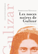 Noces noires de Gulizar (Les) [nouvelle édition]